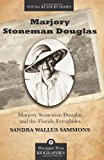 Marjory Stoneman Douglas and the Florida Everglades 2010 9781561644711 Front Cover