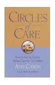Circles of Care How to Set up Quality Care for Our Elders in the Comfort of Their Own Homes 2001 9781570624711 Front Cover
