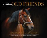 More Old Friends Visits with My Favorite Thoroughbreds 2007 9781581501711 Front Cover