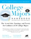 College Majors Handbook with Real Career Paths and Payoffs The Actual Jobs, Earnings, and Trends for Graduates of 50 College Majors