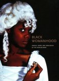 Black Womanhood Images, Icons, and Ideologies of the African Body  9780295987712 Front Cover