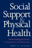 Social Support and Physical Health Understanding the Health Consequences of Relationships cover art