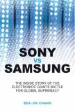 Sony vs Samsung The Inside Story of the Electronics Giants' Battle for Global Supremacy  9780470823712 Front Cover