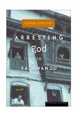 Arresting God in Kathmandu  cover art