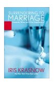 Surrendering to Marriage Husbands, Wives, and Other Imperfections 2002 9780786887712 Front Cover