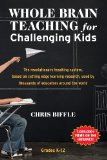 Whole Brain Teaching for Challenging Kids (and the Rest of Your Class, Too!) 2013 9780984816712 Front Cover