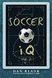 Soccer Iq - Vol. 2 More of What Smart Players Do  9780989697712 Front Cover