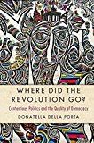 Where Did the Revolution Go? Contentious Politics and the Quality of Democracy 1st 2016 9781107173712 Front Cover