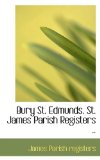 Bury St Edmunds St James Parish Registers 2009 9781116674712 Front Cover