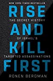 Rise and Kill First The Secret History of Israel's Targeted Assassinations  9781400069712 Front Cover