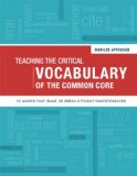 Teaching the Critical Vocabulary of the Common Core 55 Words That Make or Break Student Understanding  9781416615712 Front Cover