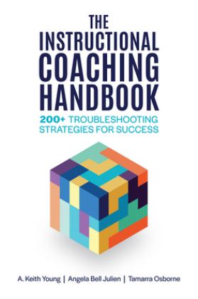 Instructional Coaching Handbook 200+ Troubleshooting Strategies for Success  9781416631712 Front Cover