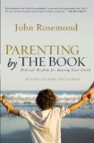 Parenting by the Book Biblical Wisdom for Raising Your Child 2013 9781476718712 Front Cover