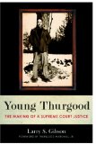 Young Thurgood The Making of a Supreme Court Justice cover art