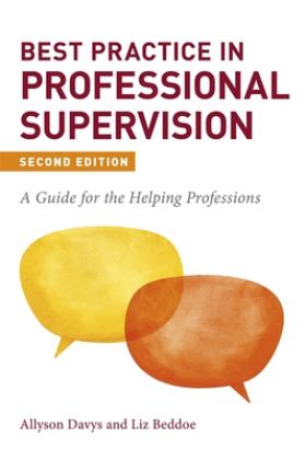 Best Practice in Professional Supervision, Second Edition A Guide for the Helping Professions 2nd 9781785924712 Front Cover