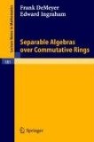 Separable Algebras over Commutative Rings 1971 9783540053712 Front Cover