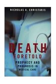 Death Foretold Prophecy and Prognosis in Medical Care cover art