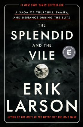 Splendid and the Vile A Saga of Churchill, Family, and Defiance During the Blitz  9780385348713 Front Cover
