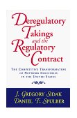 Deregulatory Takings and the Regulatory Contract The Competitive Transformation of Network Industries in the United States 1998 9780521658713 Front Cover