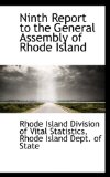 Ninth Report to the General Assembly of Rhode Island 2008 9780559675713 Front Cover