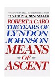 Means of Ascent The Years of Lyndon Johnson cover art