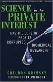 Science in the Private Interest Has the Lure of Profits Corrupted Biomedical Research? cover art
