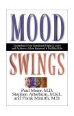 Mood Swings Understand Your Emotional Highs and Lows and Achieve a More Balanced and Fulfilled Life  9780785267713 Front Cover