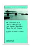 Update on Adult Development Theory - New Ways of Thinking about the Life Course New Directions for Adult and Continuing Education cover art