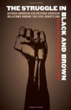Struggle in Black and Brown African American and Mexican American Relations During the Civil Rights Era cover art