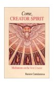 Come, Creator Spirit Meditations on the Veni Creator