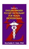 Delmar's English and Spanish Pocket Dictionary for Health Professionals 1st 1996 9780827361713 Front Cover