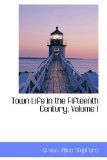 Town Life in the Fifteenth Century 2009 9781113483713 Front Cover