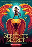 Serpent's Secret (Kiranmala and the Kingdom Beyond #1)  9781338185713 Front Cover