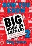 Now You Know Big Book of Answers 2 A Collection of Classics with 150 Fascinating New Items 2008 9781550028713 Front Cover