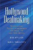 Hollywood Dealmaking Negotiating Talent Agreements for Film, TV and New Media cover art