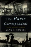 Paris Correspondent A Novel of Newspapers, Then and Now 2011 9781590206713 Front Cover