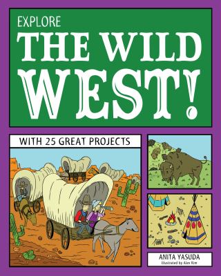 Explore the Wild West! With 25 Great Projects  9781936749713 Front Cover