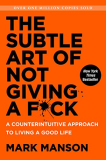 Subtle Art of Not Giving a F*ck A Counterintuitive Approach to Living a Good Life  9780062457714 Front Cover