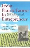 From Prairie Farmer to Entrepreneur The Transformation of Midwestern Agriculture 2005 9780253345714 Front Cover