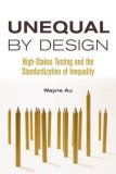 Unequal by Design High-Stakes Testing and the Standardization of Inequality cover art