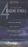 4 Plays by Eugene O'Neill Beyond the Horizon; Anna Christie; The Emperor Jones; The Hairy Ape cover art