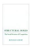 Structural Holes The Social Structure of Competition cover art