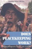 Does Peacekeeping Work? Shaping Belligerents' Choices after Civil War cover art