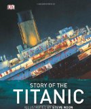 Story of the Titanic 2012 9780756691714 Front Cover