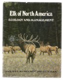 Elk of North America Ecology and Management  9780811705714 Front Cover