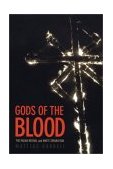 Gods of the Blood The Pagan Revival and White Separatism