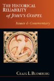 Historical Reliability of John&#39;s Gospel Issues and Commentary