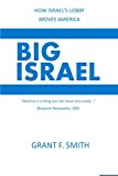 Big Israel How Israel's Lobby Moves America  9780982775714 Front Cover