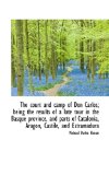 Court and Camp of Don Carlos; Being the Results of a Late Tour in the Basque Province, and Parts 2009 9781116951714 Front Cover