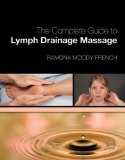 Complete Guide to Lymph Drainage Massage 2nd 2011 Revised  9781439056714 Front Cover